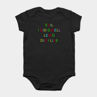 EVIL I DID DWELL LEWD DID I LIVE PALINDROME Baby Bodysuit